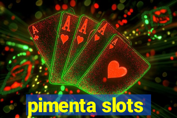 pimenta slots